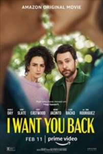 I Want You Back, a Rom-Com for Valentine's – Film Epoch