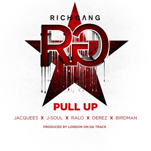 Pull Up (RG2) by Rich Gang (Ft. Birdman, Derez De'Shon, Jacquees, J-Soul & Ralo)