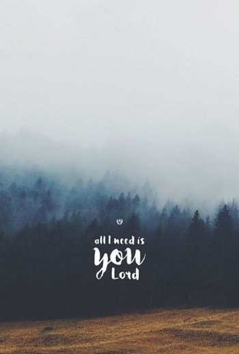 All Need is You Lord