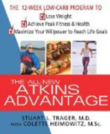 The All-New Atkins Advantage: The 12-Week Low-Carb Program to Lose Weight, Achieve Peak Fitness and Health, and Maximize Your Willpower to Reach Life Goals by Colette Heimowitz