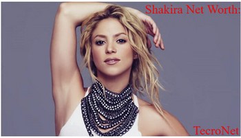 Shakira Net Worth 2020