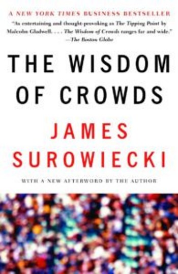 The Wisdom of Crowds – by James Surowiecki