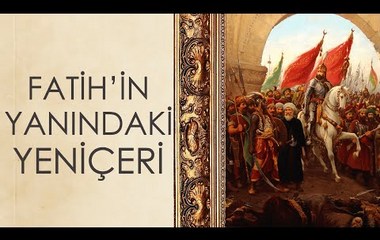 Fatih'in Yanındaki Yeniçeri