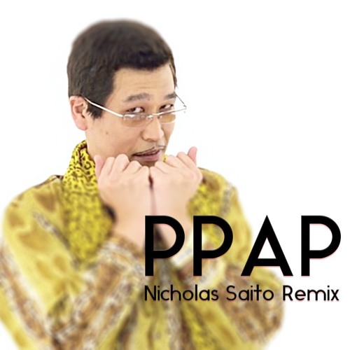 Ppap Nicholas Saito Remix Free Download Trap