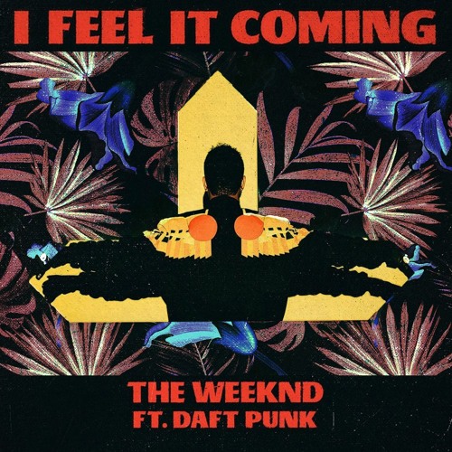 Песня feeling coming. The Weeknd i feel it coming ft. Daft Punk. I feel it coming. Weeknd feel it coming. The Weeknd i feel it coming обложка.